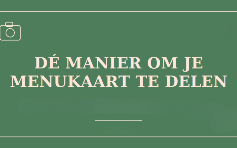Dé manier om je menukaart te delen (en waarom die pdf het niet meer redt)